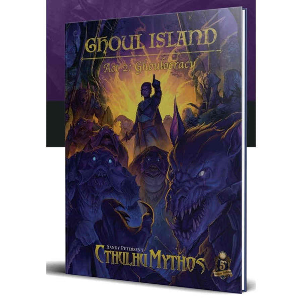 5E Cthulhu Mythos Ghoul Island Act 2: Ghoulocracy