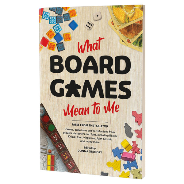 What Board Games Mean to Me: Tales from the Tabletop