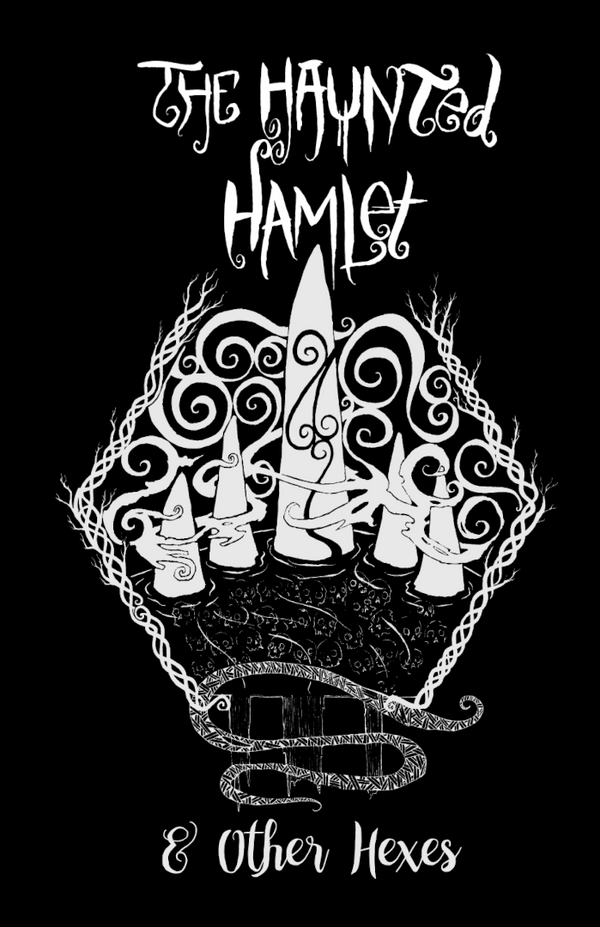 The Haunted Hamlet & Other Hexes