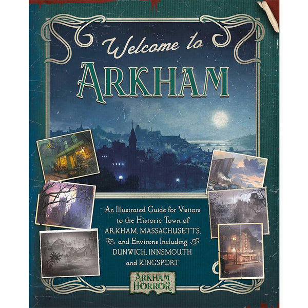 Welcome to Arkham An Illustrated Guide for Visitors