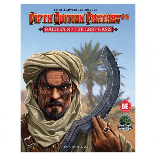 5th Edition Fantasy: #6 Raiders of the Lost Oasis