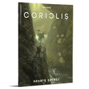 Coriolis RPG Aram's Secret RPG - New