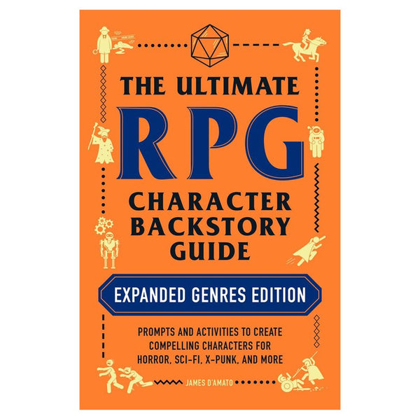 Ultimate RPG Backstory Guide Expanded Genres Edition